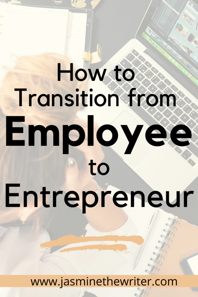 Thinking about transitioning from employee to entrepreneur? Here's how.